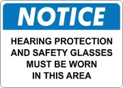 OSHA NOTICE: HEARING PROTECTION AND SAFETY GLASSES MUST| Laminated Vinyl Decal