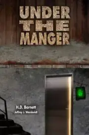 Under the Manger Ser.: Autographed copy of Under the Manger by H. D. Barnett