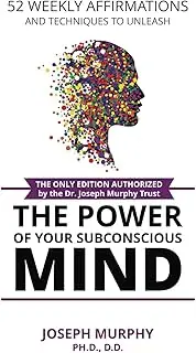 52 Weekly Affirmations: Techniques to Unleash the Power of Your Subconscious Mind