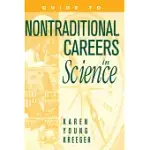 GUIDE TO NON-TRADITIONAL CAREERS IN SCIENCE: A RESOURCE GUIDE FOR PURSUING A NON-TRADITIONAL PATH