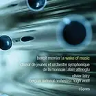 Olivier Latry / Belgian Natio - Benoit Mernier: A Wake Of Music [CD]