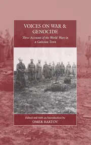 Voices on War and Genocide: Three Accounts of the World Wars in a Galician Town: 30 - Omer Bartov