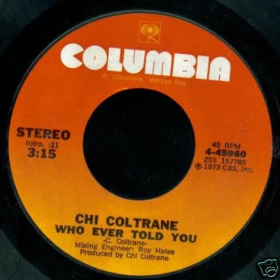 Chi Coltrane 45 Who Ever Told You / Myself To You on Columbia Label MINT