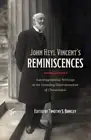 John Heyl Vincent`s Reminiscences – Autobiographical Writings of the Founding S…