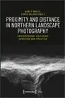 Proximity and Distance in Northern Landscape Pho – Contemporary Criticism,