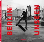Martin U. Waltz - Berlin Unseen - New Hardback - A555z