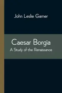 在飛比找博客來優惠-Caesar Borgia: A Study of the 