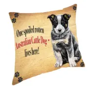 Australian Cattle Puppy Spoiled Rotten Dog Throw Pillow 14x14