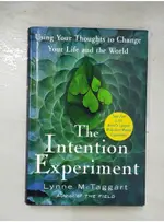 THE INTENTION EXPERIMENT: USING YOUR THOUGHT【T7／科學_DOI】書寶二手書