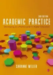 Academic Practice : Developing As a Professional in Higher Education, Paperba...