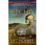 12TH PLANET: BOOK I OF THE EARTH CHRONICLES