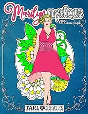 Marilyn Mystique Adult Coloring Book: Classic Hollywood Glamour and Style from Beautiful Actress, Model, Pinup, and American Icon of Yesteryear to Color for Adults and Children Ages 8 and Up