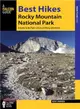 A Falcon Guide Best Hikes Rocky Mountain National Park ─ A Guide to the Park's Greatest Hiking Adventures