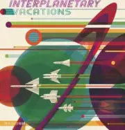 2023 Interplanetary Vacations Wall Calendar - interstellar travel posters