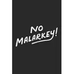 NO MALARKEY LINED NOTEBOOK: NO MALARKEY