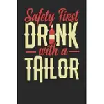 SAFETY FIRST DRINK WITH A TAILOR: TAILOR NOTEBOOK - TAILOR JOURNAL - 110 DOT GRID PAPER PAGES - 6 X 9 - HANDLETTERING - LOGBOOK