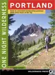 One Night Wilderness Portland: Quick and Convenient Backcountry Getaways Within Three Hours of the City