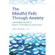 The Mindful Path Through Anxiety: An 8-Week Plan to Quiet Your Mind & Gain Calm