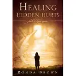 HEALING HIDDEN HURTS: FAITH TO BEGIN AGAIN