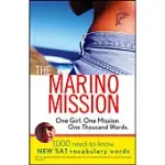 THE MARINO MISSION: ONE GIRL, ONE MISSION, ONE THOUSAND WORDS, 1,000 NEED-TO-KNOW SAT VOCABULARY WORDS