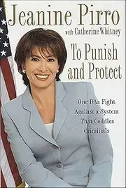 To Punish and Protect: One DA's Fight Against a System That Coddles Criminals