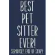 Best Pet Sitter Ever! Seriously. End of Story.: Lined Journal in Blue for Writing, Journaling, To Do Lists, Notes, Gratitude, Ideas, and More with Fun