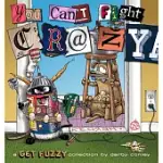 YOU CAN’T FIGHT CRAZY: A GET FUZZY COLLECTION
