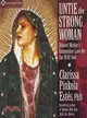 Untie the Strong Woman ─ Blessed Mother's Immaculate Love for the Wild Soul