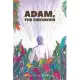 Adam, the Unknown