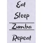 EAT SLEEP ZUMBA REPEAT: ZUMBA FITNESS NOTEBOOK TO WRITE IN - FRIEND GIFT - DANCE JOURNAL - THE PERFECT WAY TO RECORD YOUR HOBBY -