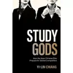 STUDY GODS: HOW THE NEW CHINESE ELITE PREPARE FOR GLOBAL COMPETITION