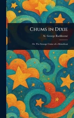Chums in Dixie by St George Rathborne Hardcover Book