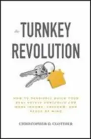 Turnkey Revolution: How to Passively Build Your Real Estate Portfolio...