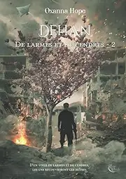 De larmes et de cendres, tome 2: Dehan