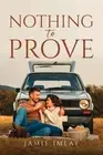 Nothing To Prove by Jamie Imlay Paperback Book