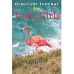 GRATITUDE JOURNAL FOR TEEN GIRLS: A GRATITUDE JOURNAL FOR FLAMINGO LOVER TEEN GIRLS