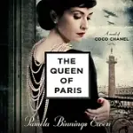 THE QUEEN OF PARIS LIB/E: A NOVEL OF COCO CHANEL