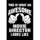 This is what an awesome movie director looks like: Director gifts for women men Notebook journal Diary Cute funny humorous blank lined notebook Gift f