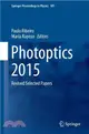 Photoptics 2015 ― Proceedings of the 3rd International Conference on Photonics, Optics and Laser Technology