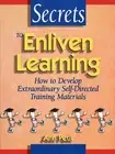 Secrets to Enliven Learning: How to Develop Extraordinary Self-Directed Training