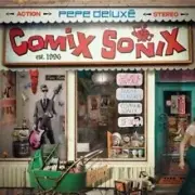 PEPE DELUXE - COMIX SONIX - New Vinyl Record lp - 38 - A1398z