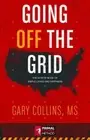 Going Off the Grid: The How-To Book of Simple Living and Happiness by Collins