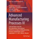 ADVANCED MANUFACTURING PROCESSES IV: SELECTED PAPERS FROM THE 4TH GRABCHENKO’S INTERNATIONAL CONFERENCE ON ADVANCED MANUFACTURING PROCESSES (INTERPART