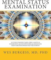 Mental Status Examination: 52 Challenging Cases, DSM and ICD-10 Interviews, Questionnaires and Cognitive Tests for Diagnosis and Treatment