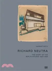 在飛比找三民網路書店優惠-Richard Neutra: Berlin 1923