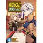 CHRONICLES OF AN ARISTOCRAT REBORN IN ANOTHER WORLD (MANGA) VOL. 4