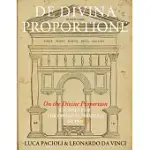 DE DIVINA PROPORTIONE / ON THE DIVINE PROPORTION: FACSIMILE (IN BLACK AND WHITE) OF THE ORIGINAL VERSION OF 1509