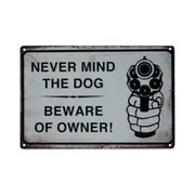 3xtin Sign Never Mind The Dog Beware Of Owner Metal Sign Vintage Retro Bar Man
