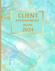 Client Appointment Book 2024 And Diary: Dated Planner 7am-8.45pm, 15 Minute Appointment Slots, Goals, Reminders, To Do Lists: Beautiful Turquoise Gold ... Included, Gift Idea For Special Occasions
