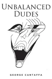 Unbalanced Dudes by Cantaffa, George [Paperback, 162 pages]
